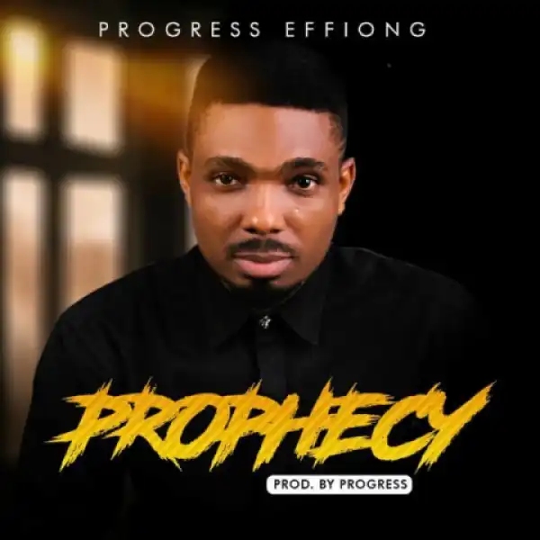 Progress Effiong - Prophecy
